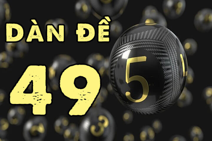 Dàn đề 49 quân bất bại xổ số miền Bắc hôm nay 
